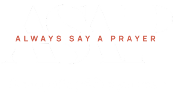 ASAP-Always Say a Prayer™